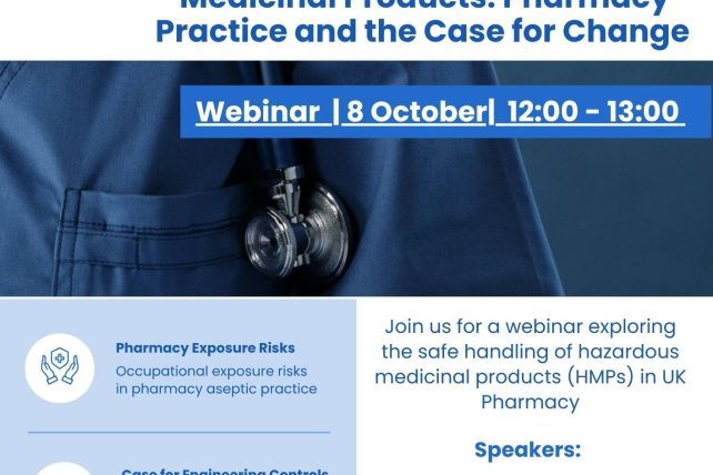 HMP Safety Webinar - Safer Handling of Hazardous Medicinal Products: Pharmacy Practice and the Case for Change